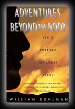 Adventures Beyond the Body - How to Experience Out-Of-Body Travel