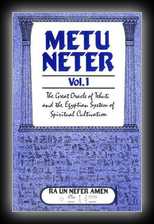 Metu Neter-Vol1- The Great Oracle of Tehuti and the Egyptian System of Spiritual Cultivation