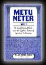Metu Neter-Vol1- The Great Oracle of Tehuti and the Egyptian System of Spiritual Cultivation-Ra Un Nefer Amen