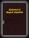 Alchemical and Magical Alphabets- Anonymous