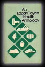 An Edgar Cayce Health Anthology - Selections from The A.R.E. Journal