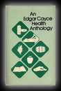 An Edgar Cayce Health Anthology - Selections from The A.R.E. Journal- A.R.E.