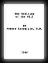 The Training of the Will-Roberto Assagioli, M.D.