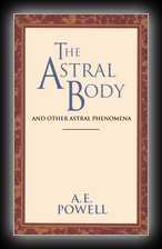 The Astral Body and Other Astral Phenomena