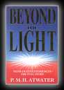 Beyond the Light: Near Death Experience - The Full Story-P.M.H. Atwater