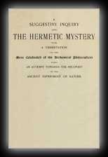 Hermetic Philosophy and Alchemy - A Suggestive Inquiry into the Hermetic Mystery