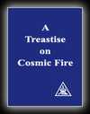 A Treatise on Cosmic Fire-Alice A. Bailey