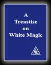 A Treatise on White Magic or The Way of the Disciple-Alice A. Bailey