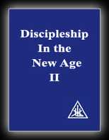 Discipleship in the New Age, Vol. II