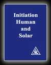 Initiation, Human and Solar-Alice A. Bailey