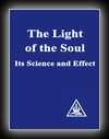 The Light of the Soul - Its Science and Effect-Alice A. Bailey