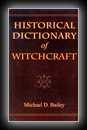 Historical Dictionary of WItchcraft-Michael D. Bailey