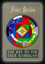 The Key to the True Quabbalah - The Quabbalist as a Sovereign in the Microcosm and the Macrocosm