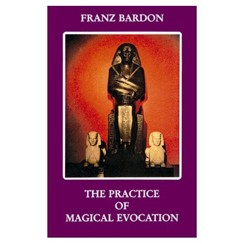 The Practice of Magical Evocation-Franz Bardon