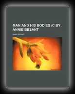 Man and His Bodies (Theosophical Manual No. VII)