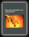 Man and His Bodies (Theosophical Manual No. VII)-Annie Besant