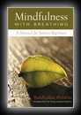 Mindfulness With Breathing : A Manual for Serious Beginners -Buddhadasa Bhikkhu