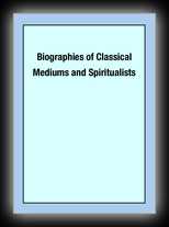 Biographies-Mediums and Spiritualists