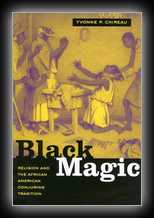 Black Magic - Religion and The African American Conjuring Tradition
