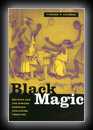 Black Magic - Religion and The African American Conjuring Tradition-Yvonne P. Chireau