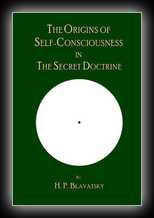 The Origins of Self-Consciousness in The Secret Doctrine