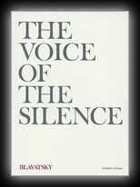 The Voice of the Silence being Chosen Fragments from the Book of the Golden Precepts