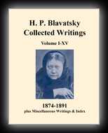 Collected Writings of H. P. Blavatsky , Volumes 1 through 15 