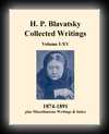Collected Writings of H. P. Blavatsky , Volumes 1 through 15 -H.P. Blavatsky