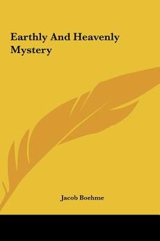 Of the Earthly and of the Heavenly Mystery-Jacob Boehme