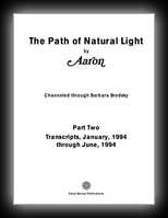 The Path of Natural Light by Aaron - Part Two Transcripts, January, 1994 through June, 1994