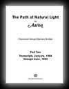 The Path of Natural Light by Aaron - Part Two Transcripts, January, 1994 through June, 1994-Barbara Brodsky