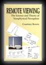 Remote Viewing: The Science and Theory of Nonphysical Perception -Courtney Brown, Ph.D.