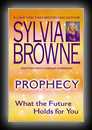 Prophecy - What the Future Holds for You-Sylvia Browne