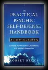 The Practical Psychic Self Defense Handbook: A Survival Guide 