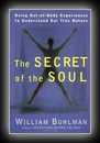 The Secret of the Soul -  Using Out-of-Body Experiences to Understand Our True Nature-William Buhlman