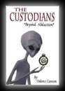 The Custodians - Beyond Abduction-Dolores Cannon