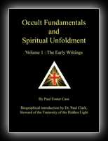 Occult Fundamentals and Spiritual Unfoldment - Volume 1: The Early Writings