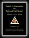 Occult Fundamentals and Spiritual Unfoldment - Volume 1: The Early Writings-Paul Foster Case