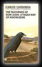 The Teachings of Don Juan: a Yaqui Way of Knowledge