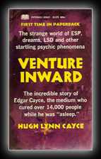 Venture Inward - Edgar Cayce's Story and the Mysteries of the Unconscious Mind