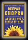 Ageless Body, Timeless Mind - The Quantum Alternative to Growing Old-Deepak Chopra M.D.