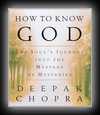 How to Know God - The Soul's Journey into the Mystery of Mysteries-Deepak Chopra