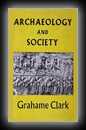 Archaeology and Society-Grahame Clark