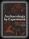 Archaeology by Experiment-John Coles