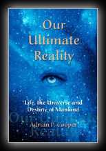 Our Ultimate Reality - Life, the Universe and Destiny of Mankind