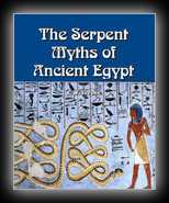 The Serpent Myths of Ancient Egypt