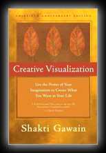 Creative Visualization - Use the Power of Your Imagination to Create What You Want in Your Life