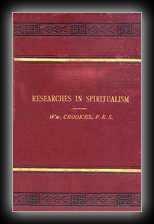 Researches in the Phenomena of Spiritualism