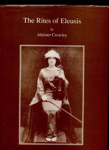 Liber DCCCL The Rites of Eleusis-Aleister Crowley