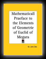 The Mathematicall Praeface to Elements of Geometrie of Euclid of Megara
